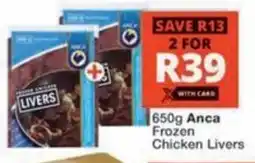 Checkers Hyper Anca Frozen Chicken Livers offer