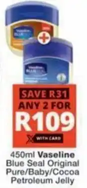 Checkers Hyper Vaseline Blue Seal Original Pure/ Baby/ Cocoa Petroleum Jelly offer