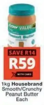 Checkers Hyper Housebrand Smooth/ Crunchy Peanut Butter offer