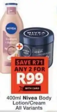 Checkers Hyper Nivea Body Lotion/ Cream All Variants offer