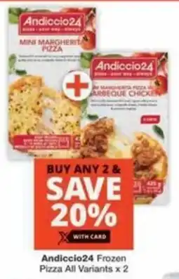 Checkers Hyper Andiccio24 Frozen Pizza All Variants offer