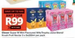 Checkers Hyper Clover Super M Mini Flavoured Milk/ Tropika Juice Blend/ Krush Fruit Nectar offer