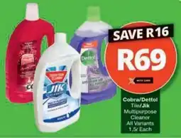 Checkers Hyper Cobra/ Dettol Tile/ Jik Multipurpose Cleaner All Variants offer