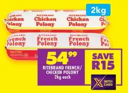 Shoprite RITEBRAND FRENCH/CHICKEN POLONY 2kg each offer