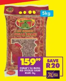 Shoprite OSMAN'S TAJ MAHAL RED SPECKLED SUGAR BEANS 5kg offer