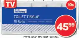 Pick n Pay PnP no name 1 Ply Toilet Tissue 10s offer