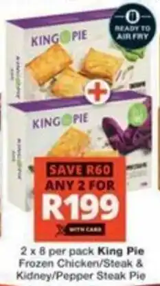 Checkers Hyper King Pie Frozen Chicken/ Steak & Kidney/ Pepper Steak Pie offer