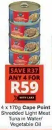 Checkers Hyper Cape Point Shredded Light Meat Tuna in Water/ Vegetable Oil offer