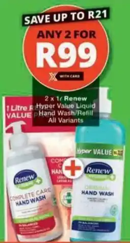 Checkers Hyper Renew Hyper Value Liquid Hand Wash/ Refill All Variants offer