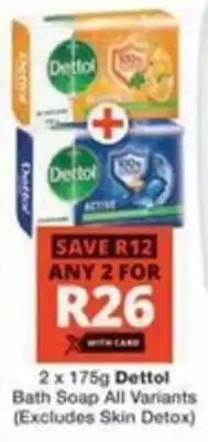 Checkers Hyper Dettol Bath Soap All Variants offer