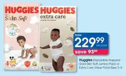 Clicks Huggies Disposable Nappies Gold Skin Soft Jumbo Pack or Extra Care Value Pack offer