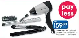 Clicks Clicks Pay Less 1200 Watt Compact Hairdryer Wet & Dry Straightener or Curling Tong offer