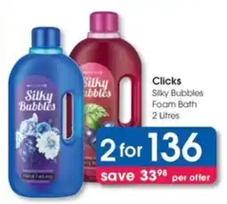 Clicks Clicks Silky Bubbles Foam Bath offer
