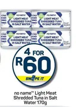 Pick n Pay no name Light Meat Shredded Tuna in Salt Water 170g offer