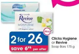 Clicks Clicks Hygiene or Revive Soap Bars offer