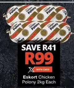 Checkers Eskort Chicken Polony 2kg Each offer