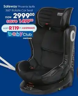 Clicks Safeway Phoenix Isofix 360° Rotate Car Seat offer