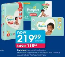 Clicks Pampers Premium Care Pants or Dispoasble Nappies Value Pack or Active Baby Pants Jumbo Pack offer