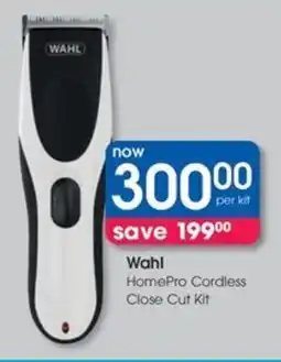 Clicks Wahl HomePro Cordless Close Cut Kit offer