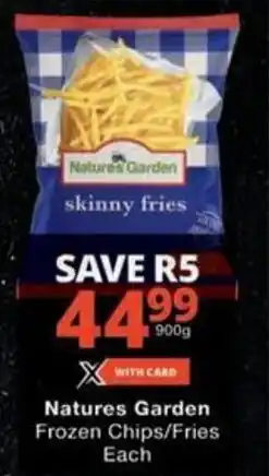 Checkers Natures Garden Frozen Chips/ Fries offer