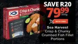 Checkers Sea Harvest Crisp & Chunky Crumbed Fish Fillet Portions offer