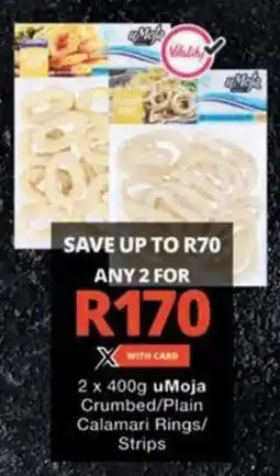 Checkers uMoja Crumbed/ Plain Calamari Rings/ Strips offer