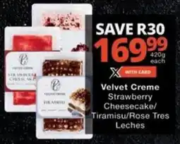 Checkers Velvet Creme Strawberry Cheesecake/ Tiramisu/ Rose Tres Leches offer