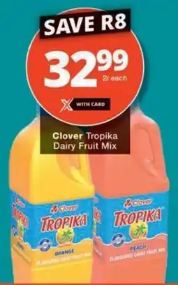 Checkers Clover Tropika Dairy Fruit Mix offer