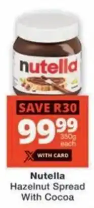 Checkers Nutella Hazelnut Spread With Cocoa offer