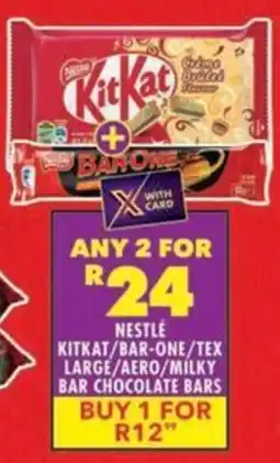 Shoprite Nestle kitkat/ bar-one/ tex large/ aero/ milky bar chocolate bars offer