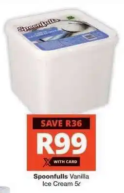 Checkers Spoonfulls Vanilla Ice Cream 5ℓ offer
