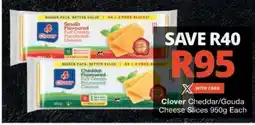 Checkers Clover Cheddar/Gouda Cheese Slices 950g offer