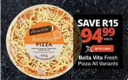 Checkers Bella Vita Fresh Pizza All Variants offer