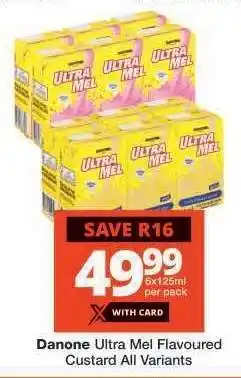 Checkers Danone Ultra Mel Flavoured Custard All Variants offer