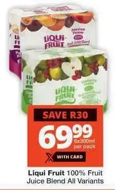 Checkers LIQUI FRUIT 100% FRUIT JUICE BLEND all variants offer