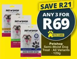 Checkers Petshop Semi-Moist Dog Treat offer