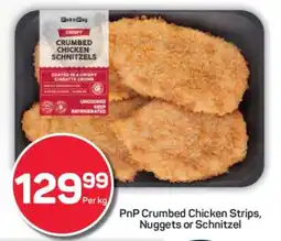 Pick n Pay PnP Crumbed Chicken Strips, Nuggets or Schnitzel offer