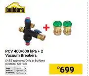 Builders Warehouse Builders PCV 400/600 Kpa + 2 Vacuum Breakers (638181, 638198) offer