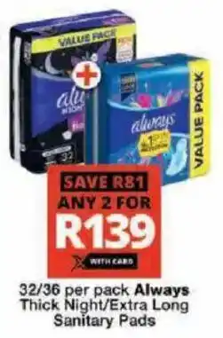 Checkers Hyper Always Thick Night/ Extra Long Sanitary Pads offer