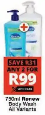 Checkers Hyper Renew Body Wash All Variants offer