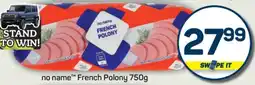 Pick n Pay no name French Polony 750g offer