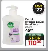 Dis-Chem Dettol Hygiene Liquid Hand Wash-For 3 x 200ml offer