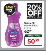 Dis-Chem Skin eFX Foam Bath-2L offer
