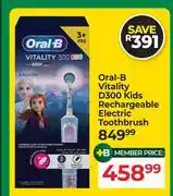 Dis-Chem Oral-B Vitality D300 Kids Rechargeable Electric Toothbrush offer