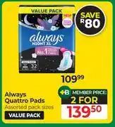 Dis-Chem Always Quattro Pads-For 2 offer