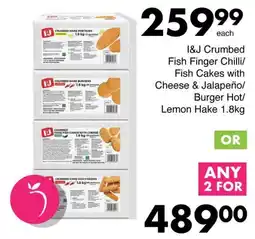 Save I&J Crumbed Fish Finger Chilli/ Fish Cakes with Cheese & Jalapeño/ Burger Hot/ Lemon Hake offer