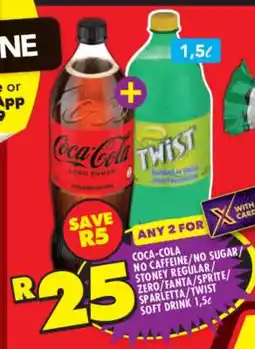 Shoprite COCA-COLA NO CAFFEINE/NO SUGAR/STONEY REGULAR/ZERO/FANTA/SPRITE/SPARLETTA/TWIST SOFT DRINK 1,5ℓ offer