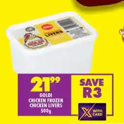 Shoprite GOLDI CHICKEN FROZEN CHICKEN LIVERS 500g offer