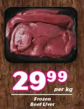 Home of Quality Meat Frozen Beef Liver Per kg