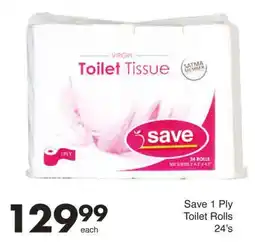 Save Save 1 Ply Toilet Rolls offer